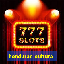 honduras cultura